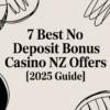 7 Best No Deposit Bonus Casino NZ Offers [2025 Guide]